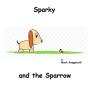 Sparky And The Sparrow - Preview