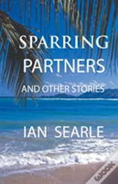 Sparring Partners And Other Stories