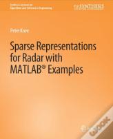 Sparse Representations For Radar With Matlab Examples