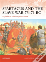 Spartacus And The Slave War 73â€“71 Bc