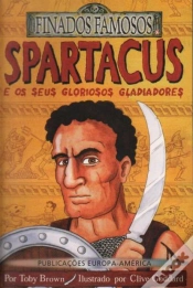Capa do artigo Spartacus e os Seus Gloriosos Gladiadores