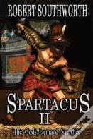 Spartacus Ii The Gods Demand Sacrifice