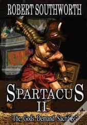Spartacus Ii The Gods Demand Sacrifice