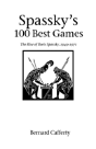 Spassky'S 100 Best Games - Preview