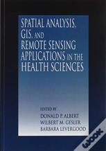 Spatial Analysis, Gis And Remote Sensing