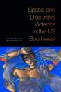 Spatial And Discursive Violence In The Us Southwest - Preview