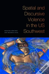 Spatial And Discursive Violence In The Us Southwest