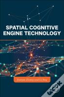 Spatial Cognitive Engine Technology