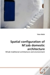 Spatial Configuration Of M'Zab Domestic Architecture