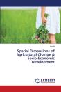 Spatial Dimensions Of Agricultural Change & Socio-Economic Development - Preview