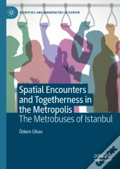 Spatial Encounters And Togetherness In The Metropolis