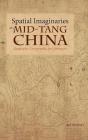 Spatial Imaginaries In Mid-Tang China - Preview