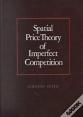 Spatial Price Theory Of Imperfect Competition