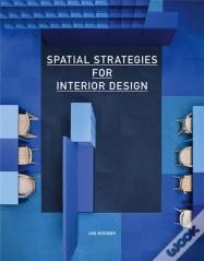 Spatial Strategies For Interior Design