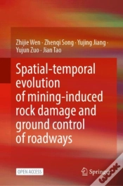 Capa do artigo Spatial-Temporal Evolution Of Mining-Induced Rock Damage And Ground Control Of Roadways