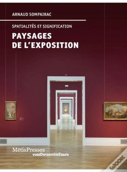 Capa do artigo Spatialités Et Signification : Paysages De L'Exposition