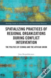 Spatializing Practices Of Regional Organizations During Conflict Intervention