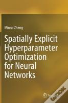 Spatially Explicit Hyperparameter Optimization For Neural Networks
