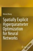 Spatially Explicit Hyperparameter Optimization For Neural Networks