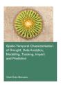 Spatio-Temporal Characterisation Of Drought: Data Analytics, Modelling, Tracking, Impact And Prediction - Preview