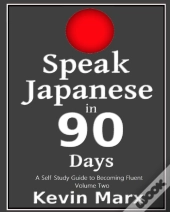 Speak Japanese In 90 Days: A Self Study
