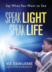 Speak Light Speak Life