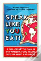Speak Like You Eat!