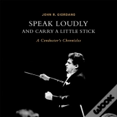 Speak Loudly And Carry A Little Stick