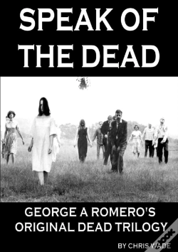 Capa do artigo Speak Of The Dead: George A Romero'S Original Dead Trilogy