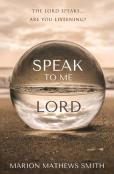 Speak To Me Lord