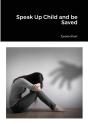 Speak Up Child And Be Saved - Preview