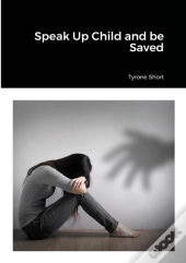 Speak Up Child And Be Saved