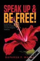 Speak Up & Be Free!