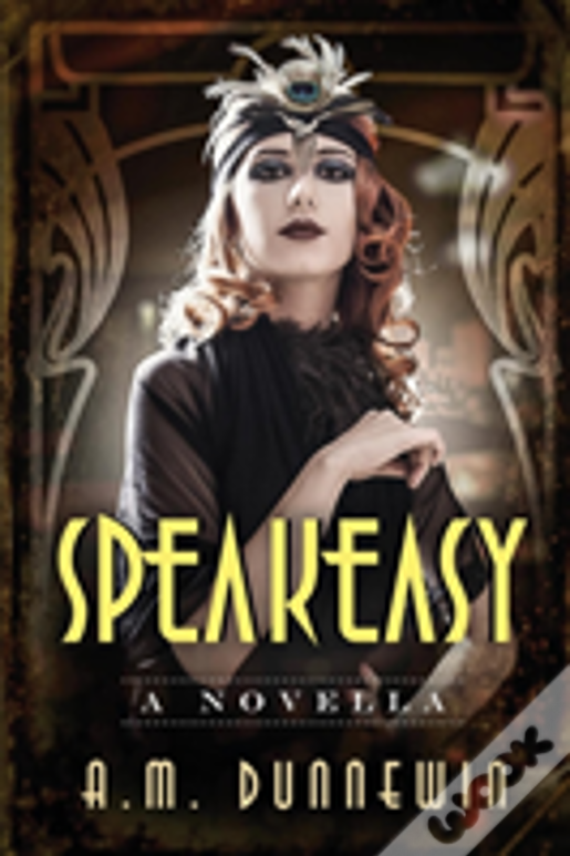 Speakeasy: A Novella