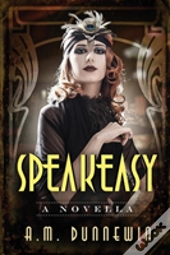 Speakeasy: A Novella