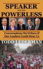 Speaker For The Powerless: Conversations We'D Have If Our Leaders Could Hear Us - Preview