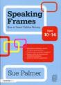 Speaking Frames: How To Teach Talk For Writing: Ages 10-14 - Preview