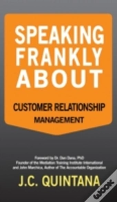 Speaking Frankly About Customer Relationship Management