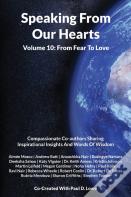 Speaking From Our Hearts Volume 10 - From Fear To Love