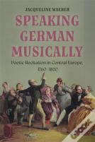 Speaking German Musically: Poetic Recitation In Central Europe, 1760-1820