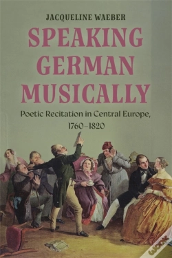 Capa do artigo Speaking German Musically: Poetic Recitation In Central Europe, 1760-1820