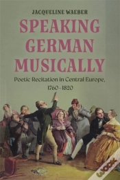 Capa do artigo Speaking German Musically: Poetic Recitation In Central Europe, 1760-1820