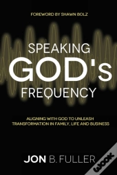 Speaking God'S Frequency: Aligning With