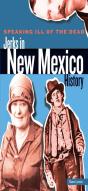 Speaking Ill Of The Dead: Jerks In New Mexico History - Preview