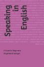 Speaking In English: A Guide For Beginne - Preview