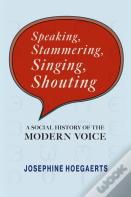 Speaking, Stammering, Singing, Shouting