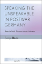 Speaking The Unspeakable In Postwar Germany - Preview