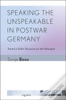Speaking The Unspeakable In Postwar Germany