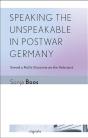 Speaking The Unspeakable In Postwar Germany - Preview