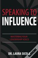 Speaking To Influence